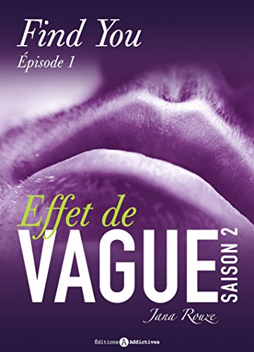 Effet de vague, saison 2, épisode 1: Find you (French Edition)