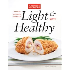 America's Test Kitchen Light & Healthy 2011: The Year's Best Recipes Lightened Up