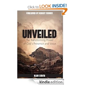 Unveiled, The Transforming Power of God's Presence and Voice