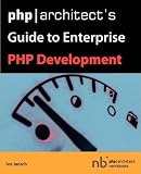 php|architect's Guide to Enterprise PHP Development