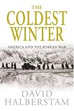 The Coldest Winter: America and the Korean War