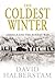 David Halberstam: The Coldest Winter