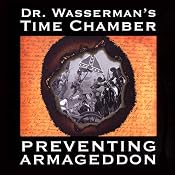 Dr. Wasserman's Time Chamber: Preventing Armageddon | [Lee Geiger]