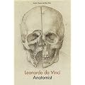 Leonardo da Vinci: Anatomist