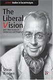 The liberal vision and other essays on democracy and progress