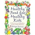Healthy Food for Healthy Kids (A Practical and Tasty Guide to Your Child's Nutrition) (Paperback)