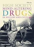 High society : mind-altering drugs in history and culture