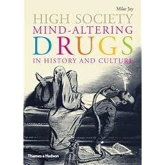 High Society: Mind-Altering Drugs in History and Culture