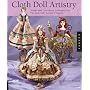 Cloth Doll Artistry: Design and Costuming Techniques for Flat and Fully Sculpted Figures