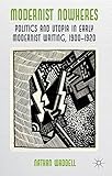 Modernist nowheres : politics and utopia in early modernist writing, 1900-1920