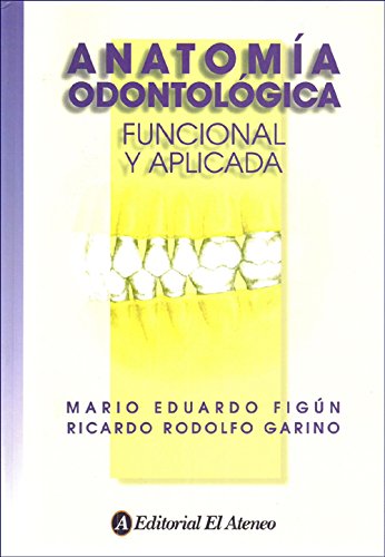 Anatomia odontologica / Dental Anatomy: Funcional y aplicada / Functional and Applied (Spanish Edition)