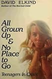 All Grown Up and No Place to Go: Teenagers in Crisis