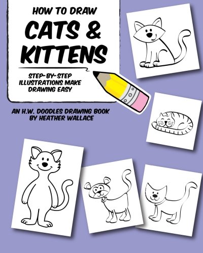 how to draw cats and kittens step by step illustrations make drawing easy an hw doodles drawing book