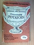 Growing and showing prizewinning potatoes