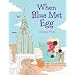When Blue Met Egg
