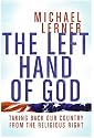 The Left Hand of God: Taking Back Our Country from the Religious Right