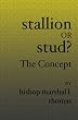 Stallion Or Stud?: The Concept