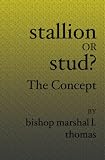 Stallion Or Stud?: The Concept