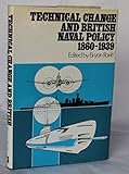 Technical change and British naval policy, 1860-1939