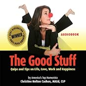 The Good Stuff: Quips and Tips on Life, Love, Work and Happiness | [Christine Cashen]