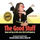 The Good Stuff: Quips and Tips on Life, Love, Work and Happiness