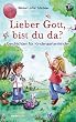 Lieber Gott, bist du da?: Geschichten f�r Kindergartenkinder