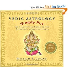 Vedic Astrology Simply Put: An Illustrated Guide to the Astrology of Ancient India