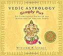 Vedic Astrology Simply Put: An Illustrated Guide to the Astrology of Ancient India