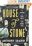 House of Stone: A Memoir of Home, Family, and a Lost Middle East