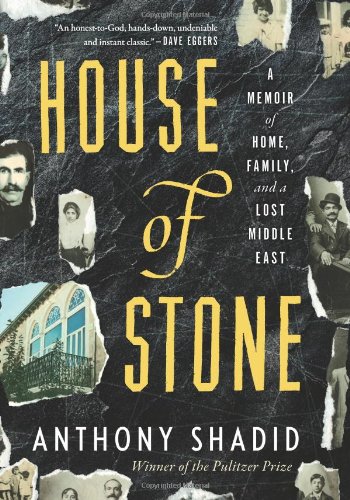House of Stone: A Memoir of Home, Family, and a Lost Middle East
