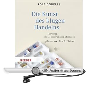 Die Kunst des klugen Handelns. Irrwege, die Sie besser anderen �berlassen