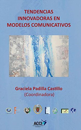Tendencias innovadoras en modelos comunicativos (Spanish Edition)