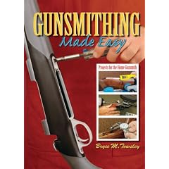 Gunsmithing Made Easy: Projects for the Home Gunsmith