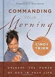 Commanding Your Morning: Unleash the Power of God in Your Life