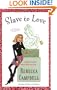 Slave to Love: A Novel