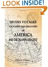Divers Voyages Touching the Discovery of America and the Islands Adjacent: Collected and published by Richard Hakluyt in the year 1582