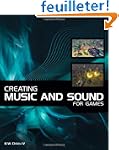 Creating Music And Sound for Games