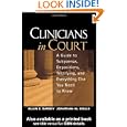 Clinicians in Court: A Guide to Subpoenas, Depositions, Testifying, and Everything Else You Need to... by Allan E. Barsky Phd and Jonathan W. Gould Phd ABPP