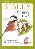 Sibley: The Birder's Year 2009 Weekly Engagement Planner (Calendar)