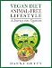 Vegan Diet & Animal-Free Lifestyle - A Journey Into Veganism