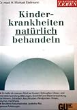 Bild zu: Kinderkrankheiten nat&uuml;rlich behandeln - Husten, Schnupfen, Ohren-und Mandelentz&uuml;ndung, Bl&auml;hung, Durchfall, Blasenentz&uuml;ndung, Masern, Scharlach, Keuchhusten, Windpocken, R&ouml;teln, Mumps, Diphtherie - Naturheilmittel, &auml;rztl. Rat, genaue Anleitungen (GU Ratgeber LEBEN) (GU Ratgeber LEBEN)