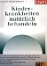 Kinderkrankheiten natürlich behandeln - Husten, Schnupfen, Ohren-und Mandelentzündung, Blähung, Durchfall, Blasenentzündung, Masern, Scharlach, Keuchhusten, Windpocken, Röteln, Mumps, Diphtherie - Naturheilmittel, ärztl. Rat, genaue Anleitungen (GU Ratgeb