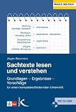 Sachtexte lesen und verstehen: Analysen - Ergebnisse - Vorschläge für einen kompetenzfördernden Unterricht