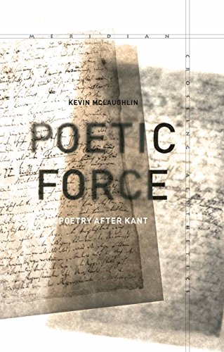 Poetic Force: Poetry after Kant (Meridian: Crossing Aesthetics)