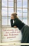 Produkt-Bild: Ich w&uuml;nsche mir, dass endlich mal was Sch&ouml;nes passiert