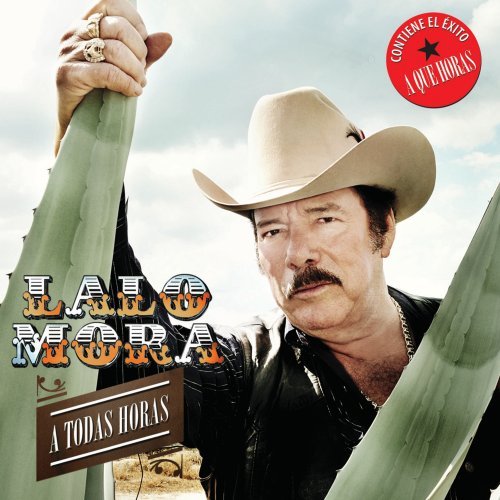 Lalo Mora - A Todas Horas - Zortam Music