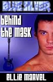 Blue Silver: Behind The Mask