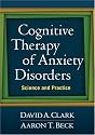 Cognitive Therapy of Anxiety Disorders