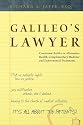 Galileo's Lawyer: Courtroom Battles in Alternative Health, Complementary Medicine and Experimental Treatments