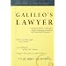 Galileo's Lawyer: Courtroom Battles in Alternative Health, Complementary Medicine and Experimental Treatments